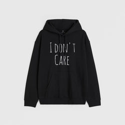 I Don't Care Hoodie- 01